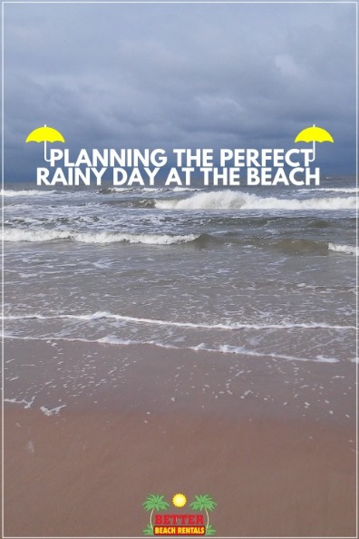 Planning the Perfect Rainy Day at the Beach 