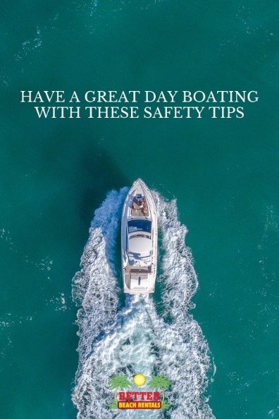 Have A Great Day Boating With These Safety Tips