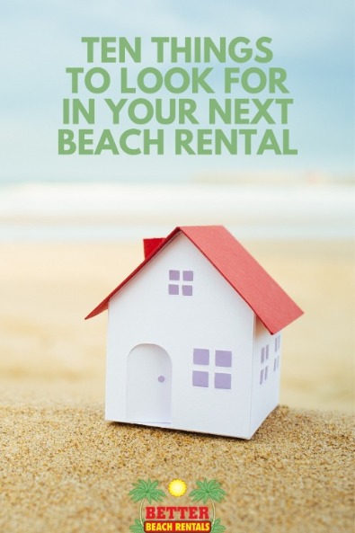 Ten Things To Look For In Your Next Beach Rental 