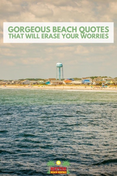 Gorgeous Beach Quotes That Will Erase Your Worries