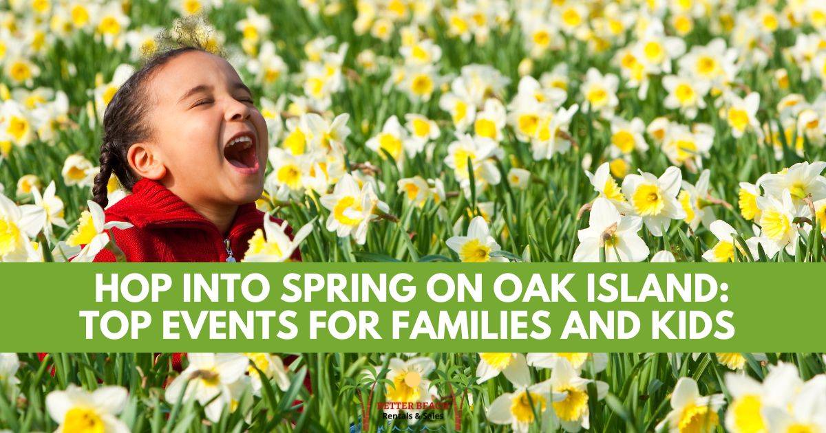 Hop into Spring on Oak Island Top Events for Families and Kids better beach