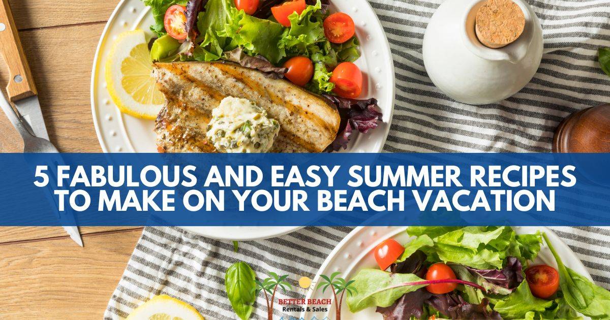 summer vacation recipes Better Beach Rentals