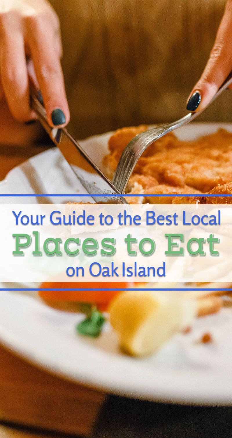 Your Guide to the Best Local Places to Eat on Oak Island