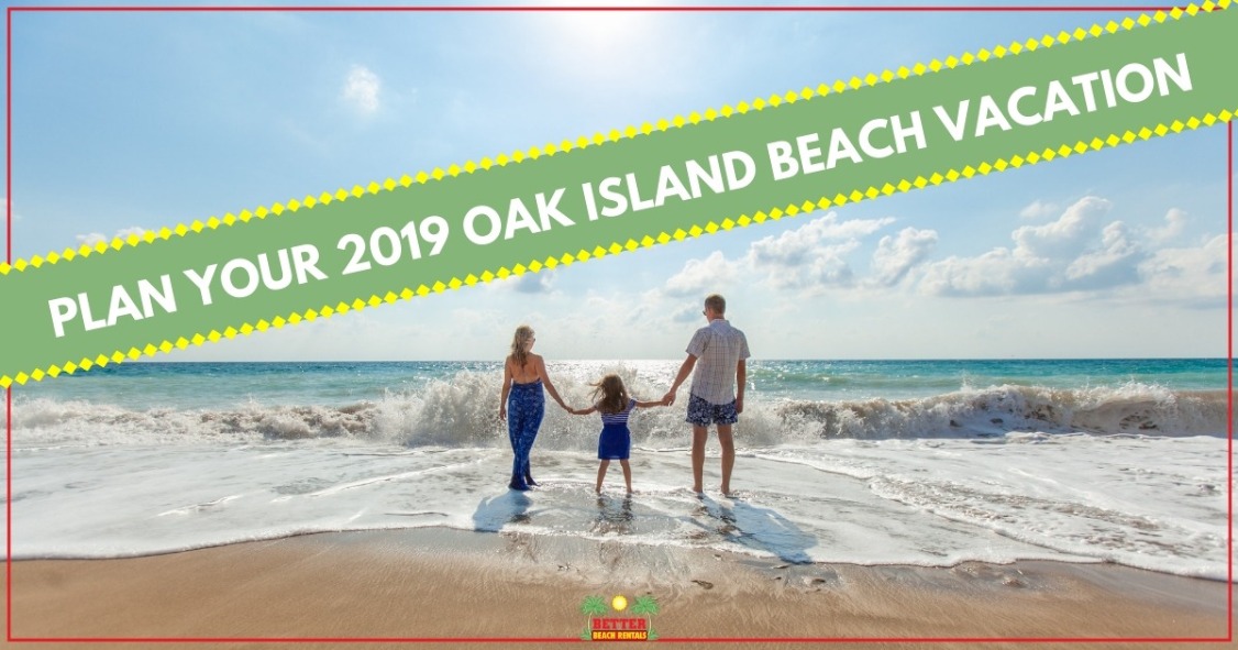 Plan Your 2019 Oak Island Beach Vacation Plan Your 2019 Oak Island Beach Vacation Better Als