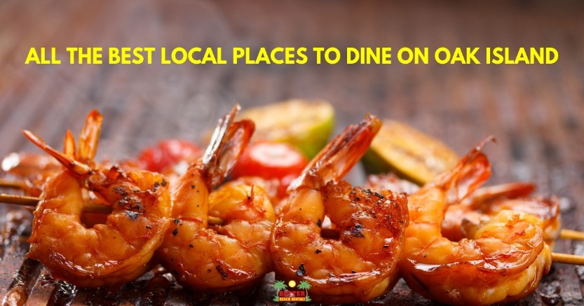 All The Best Places To Dine On Oak Island | Better Beach Rentals